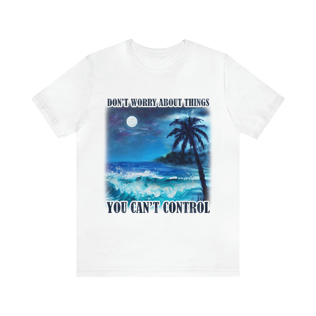 Don't Worry Unisex T-Shirt