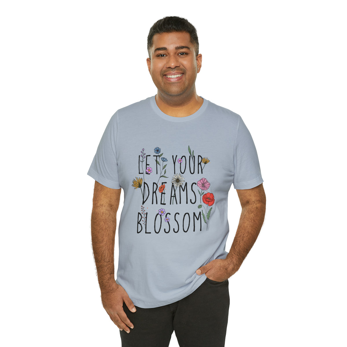 Let Your Dreams Blossom Unisex T-Shirt