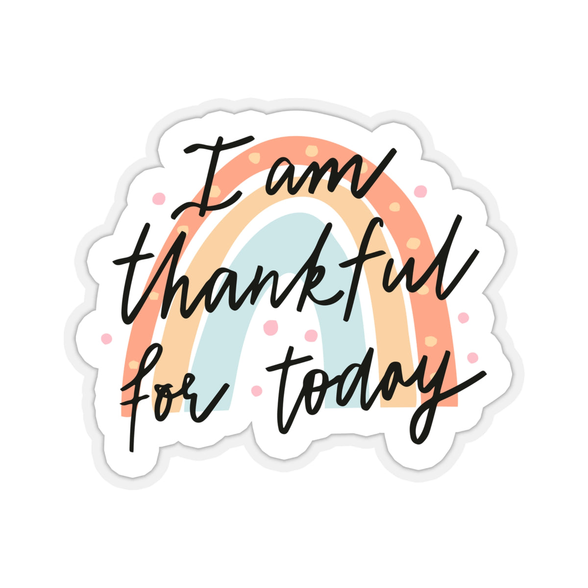 Thankful For Today Kiss-Cut Stickers