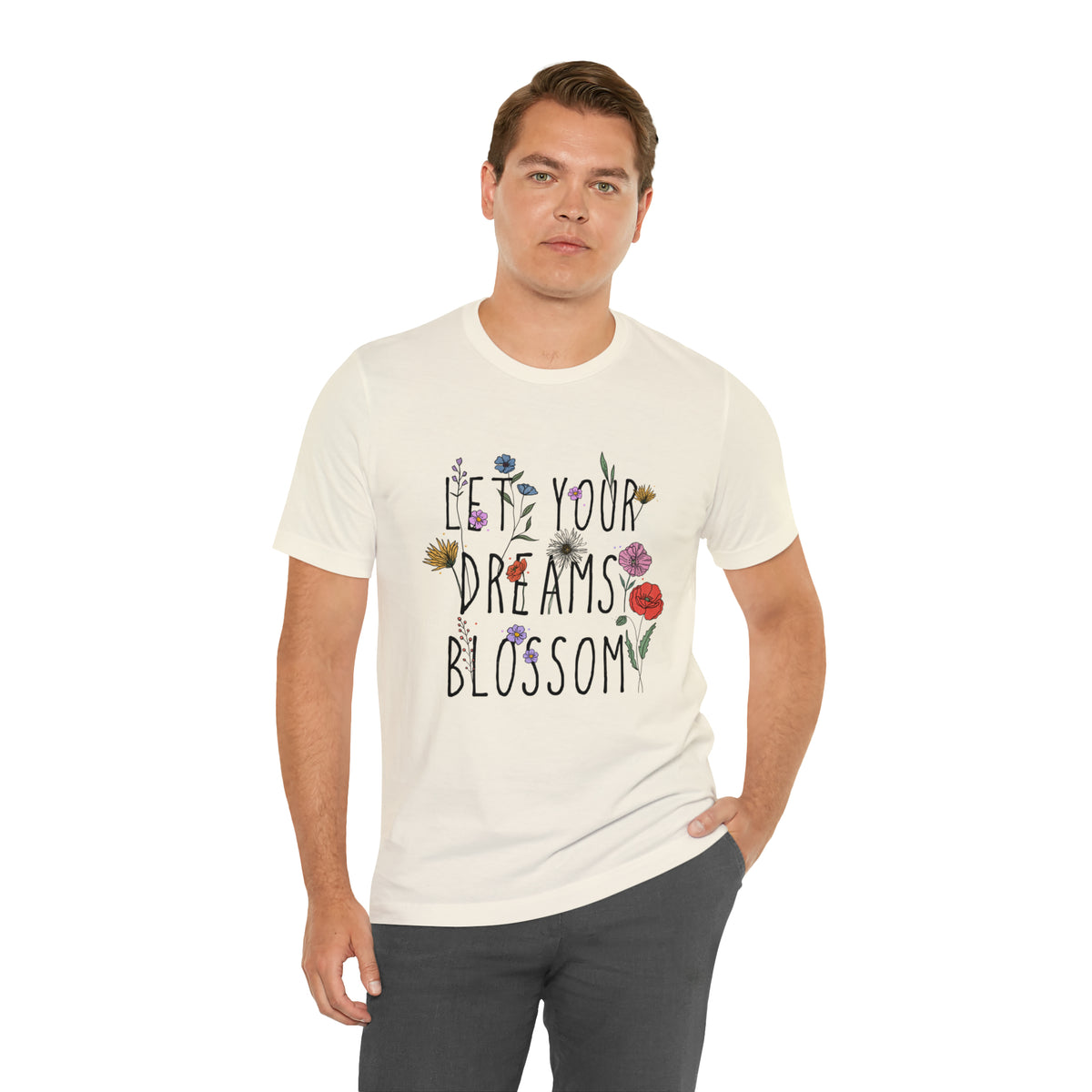 Let Your Dreams Blossom Unisex T-Shirt