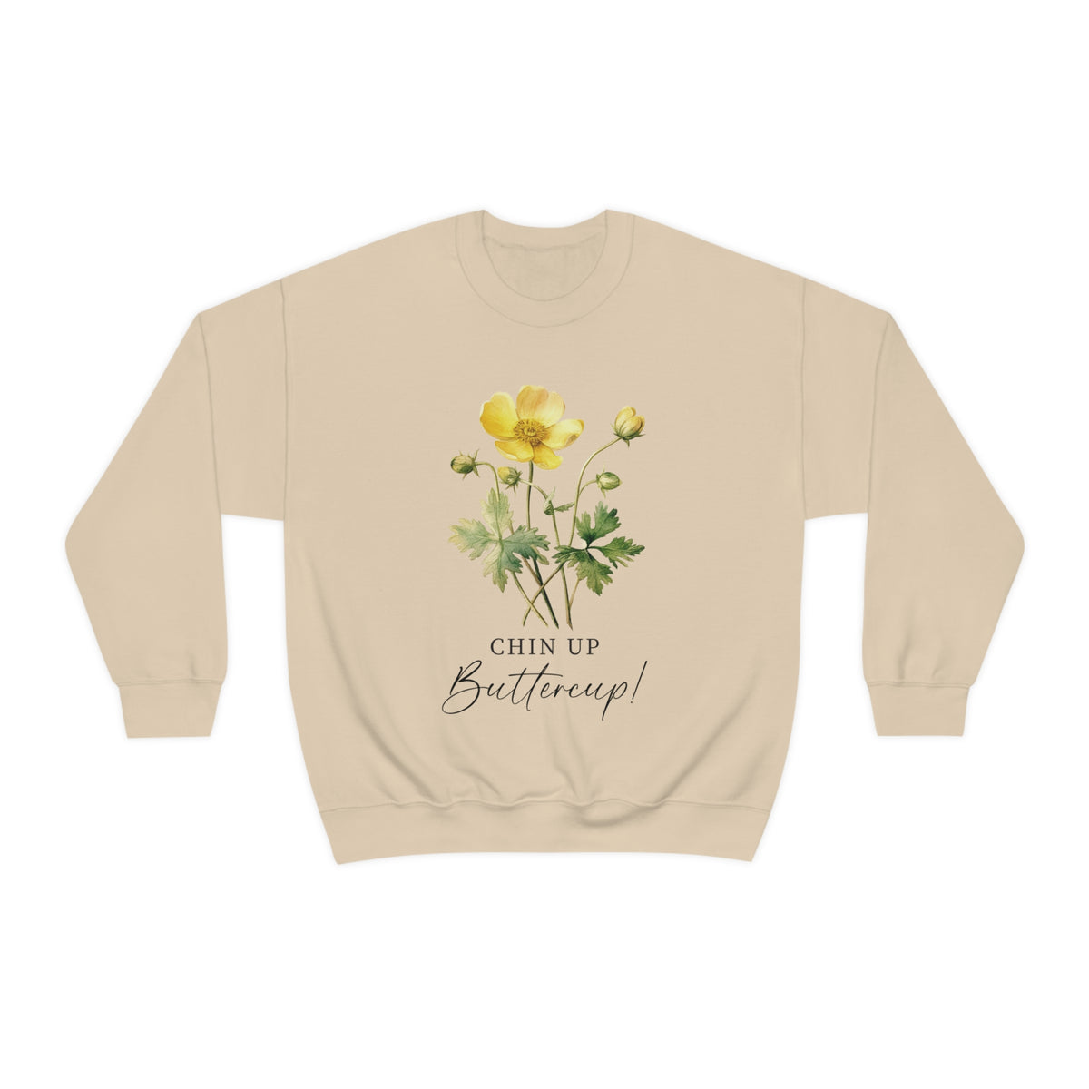 Chin Up Buttercup Unisex Sweatshirt