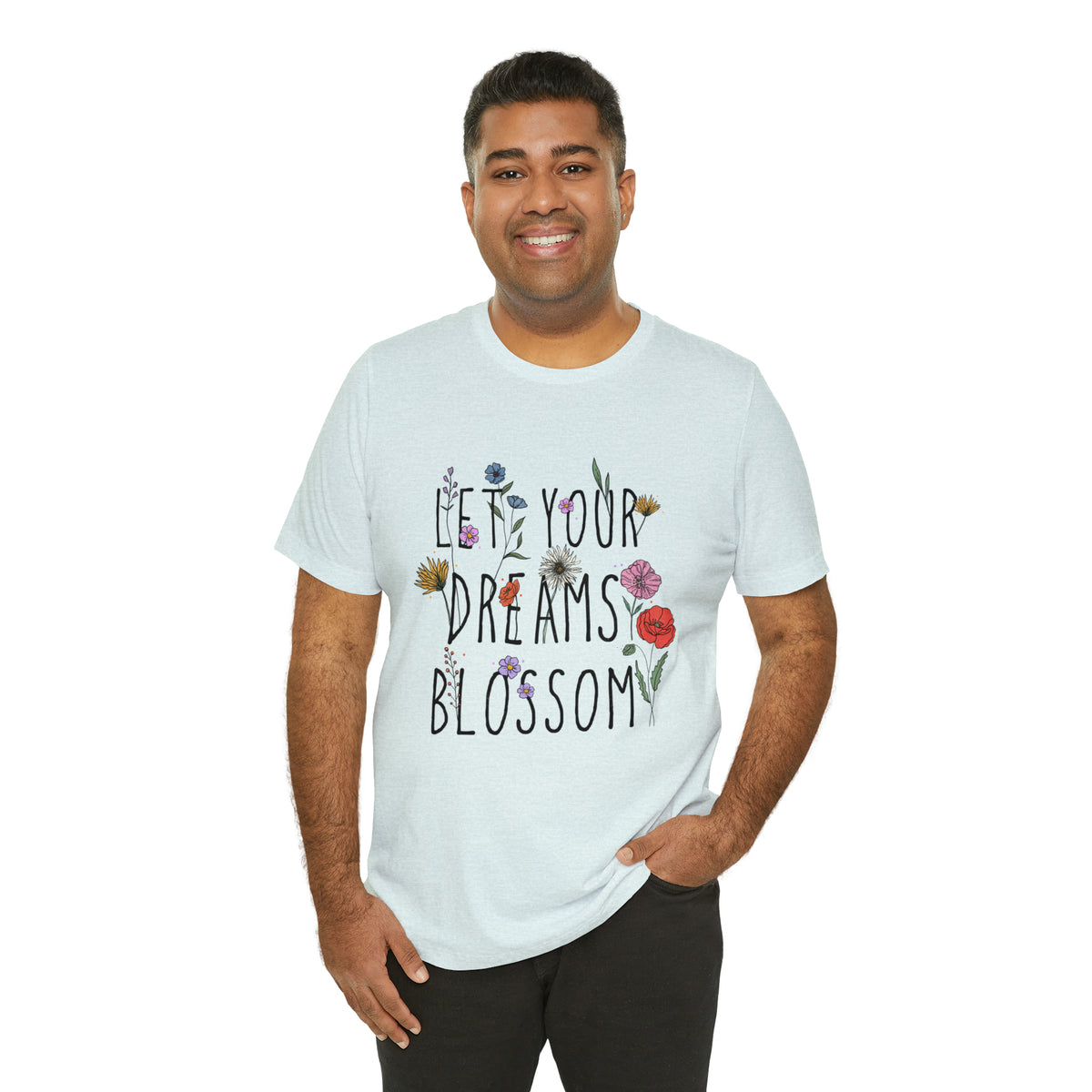 Let Your Dreams Blossom Unisex T-Shirt