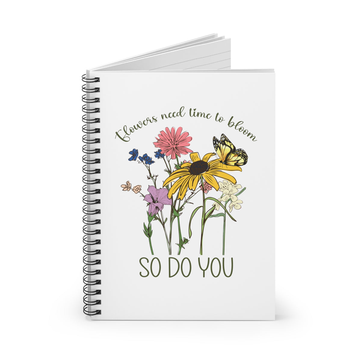 Flowers Need Time Spiral Notebook