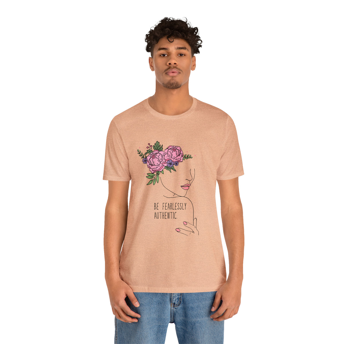 Be Fearlessly Authentic Unisex T-Shirt