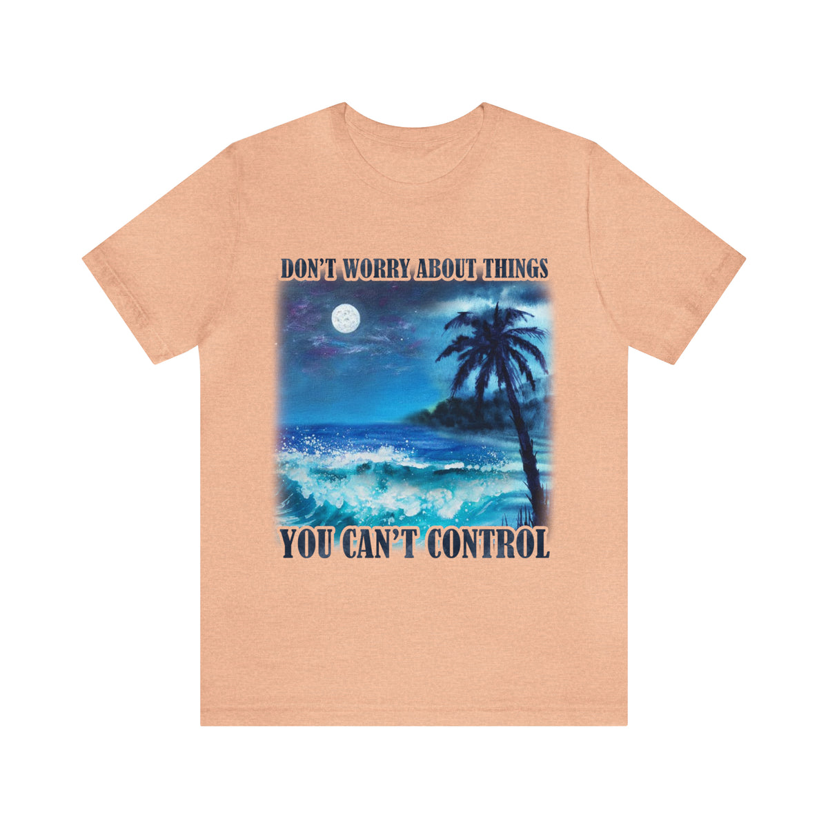 Don't Worry Unisex T-Shirt