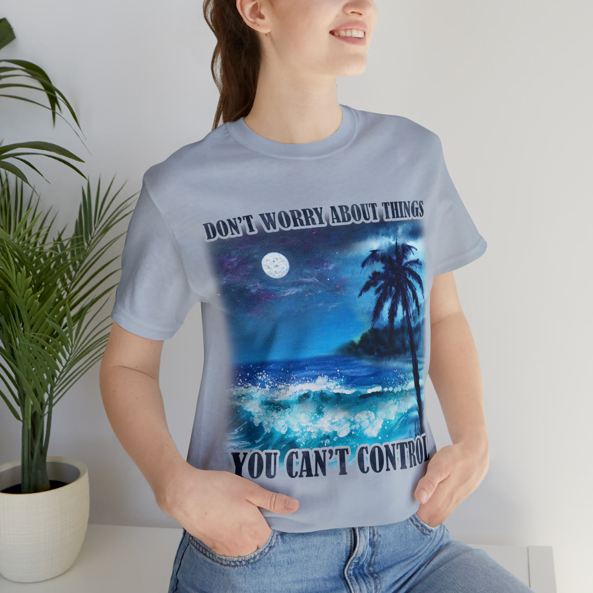 Don't Worry Unisex T-Shirt