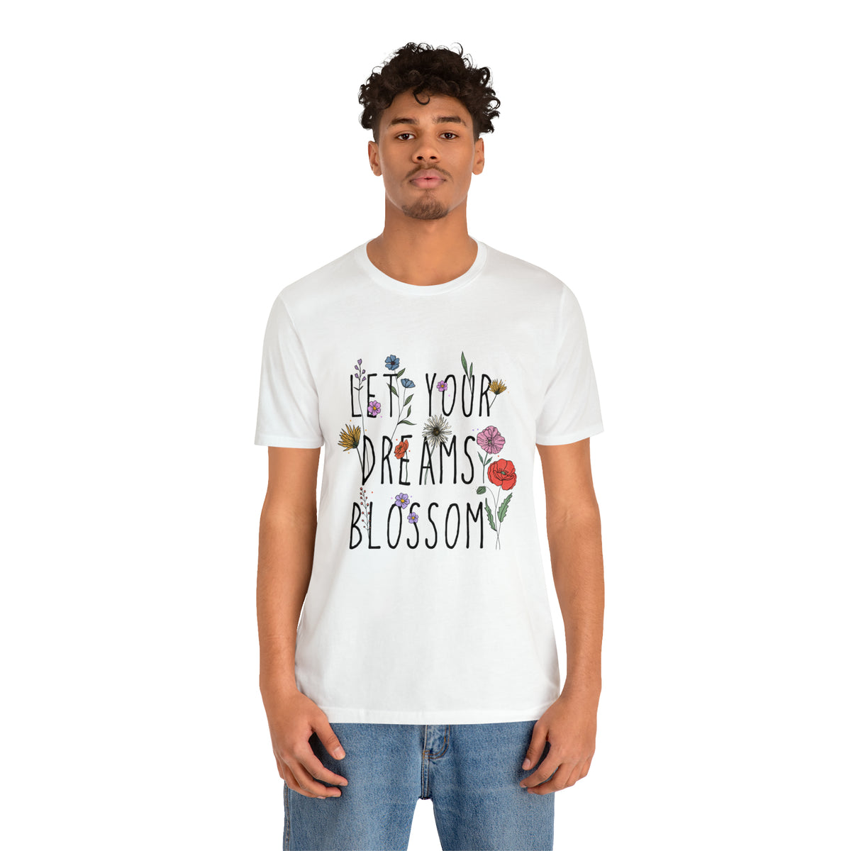 Let Your Dreams Blossom Unisex T-Shirt