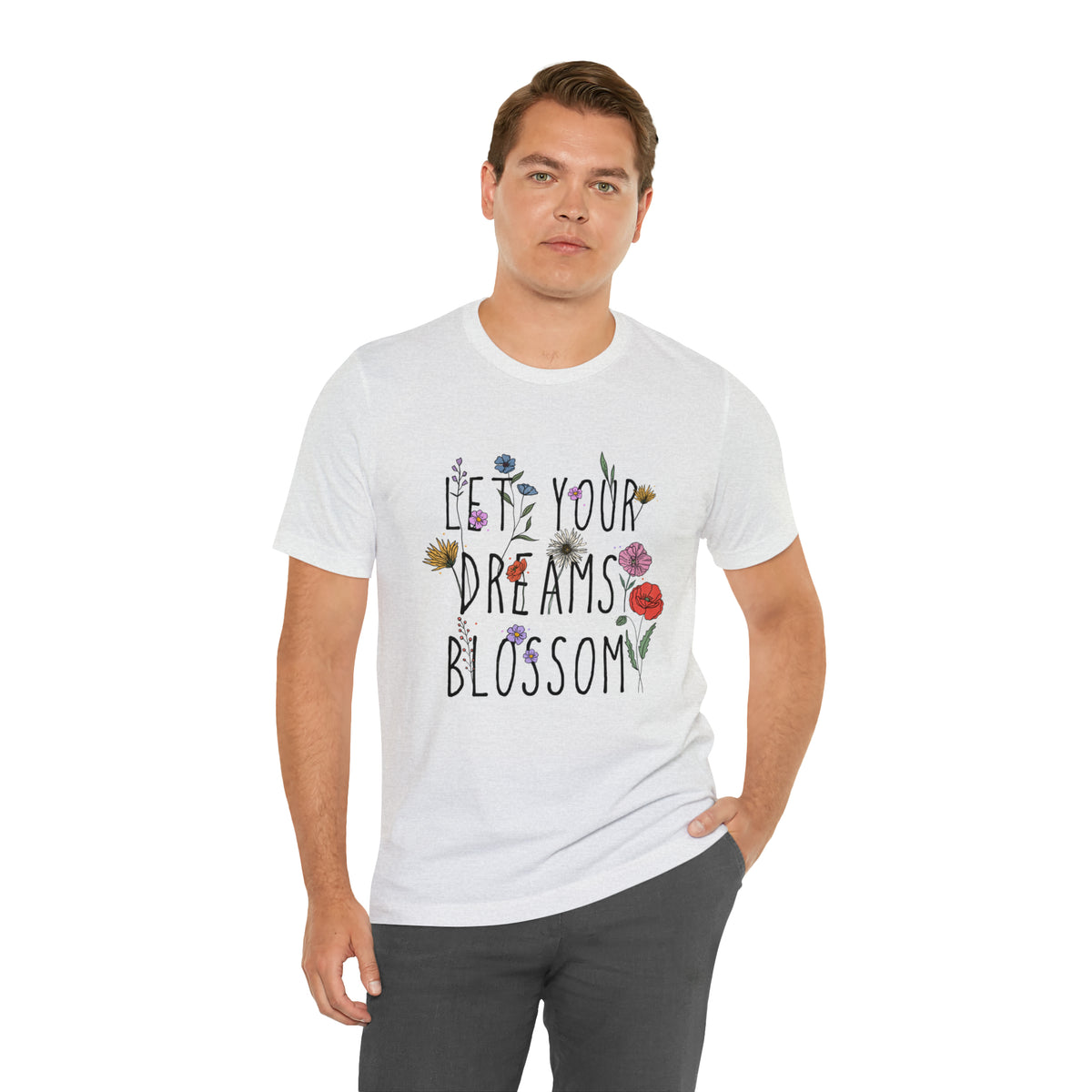 Let Your Dreams Blossom Unisex T-Shirt